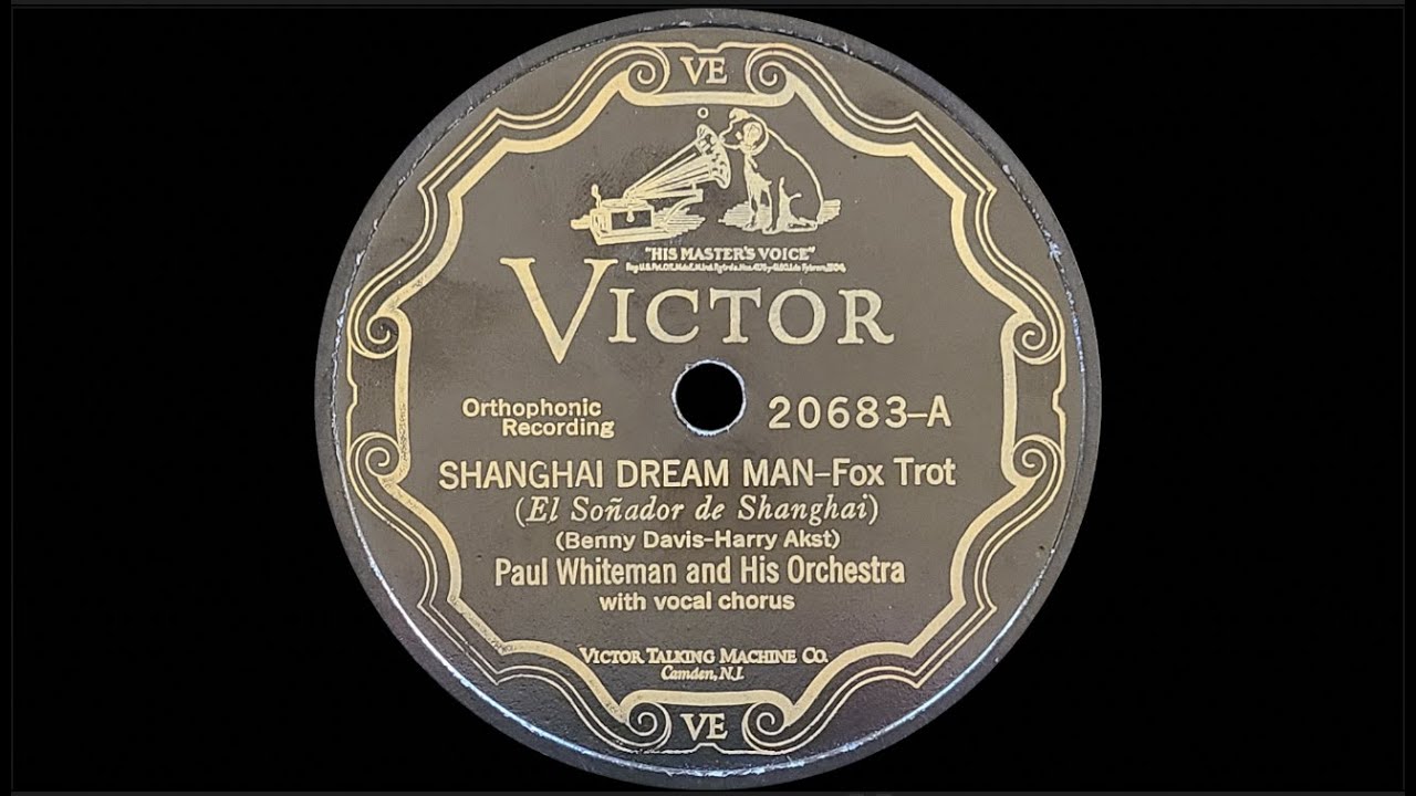 “Shanghai Dream Man” by Paul Whiteman and His Orchestra 1927