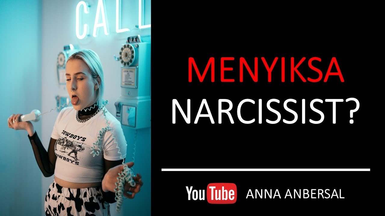 MENYIKSA NARCISSIST?