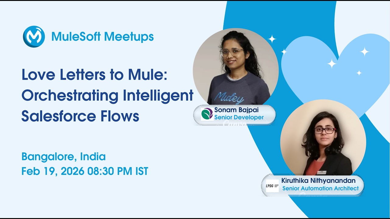 Love Letters to Mule: Orchestrating Intelligent Salesforce Flows