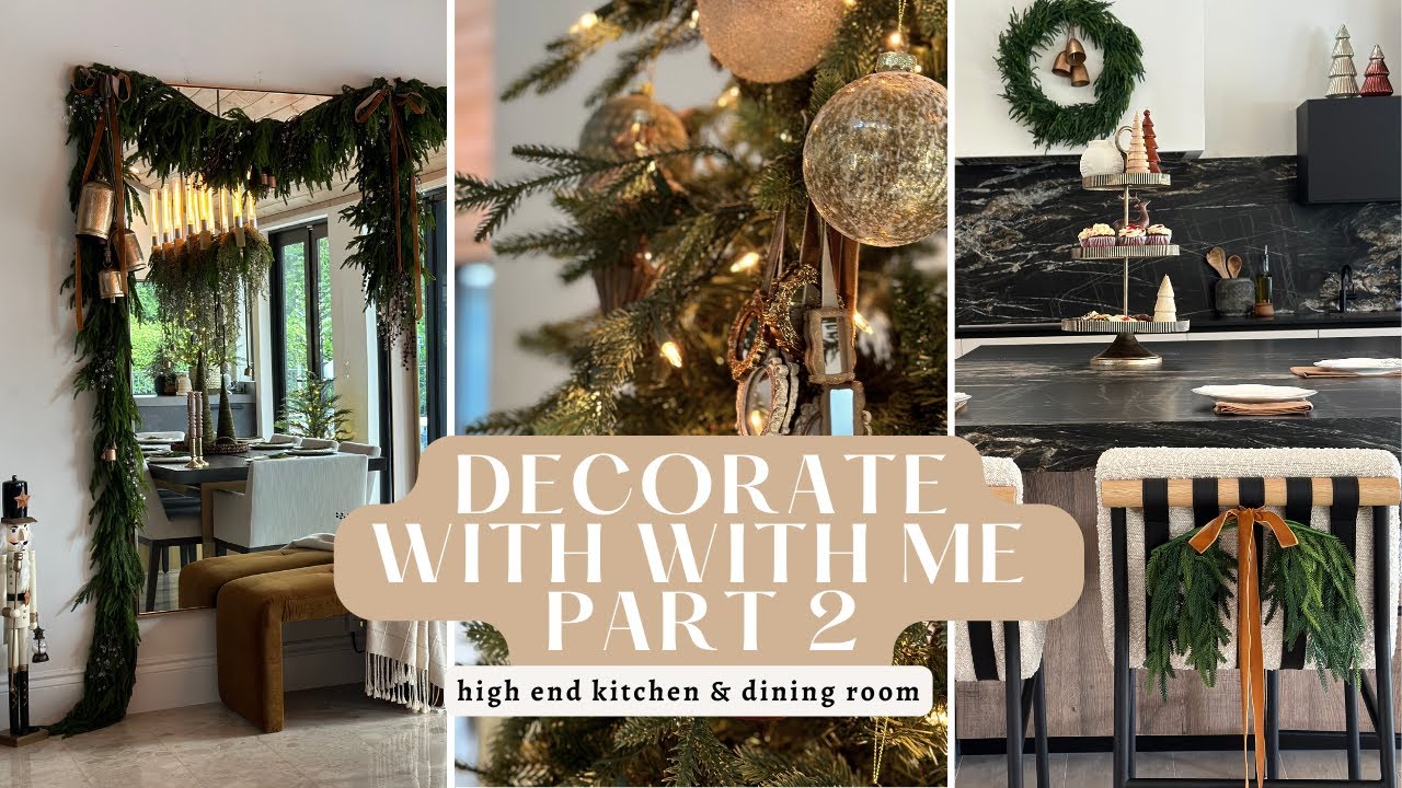 2023 Christmas Decorate With Me Part 2 | High-End Kitchen & Dining Room