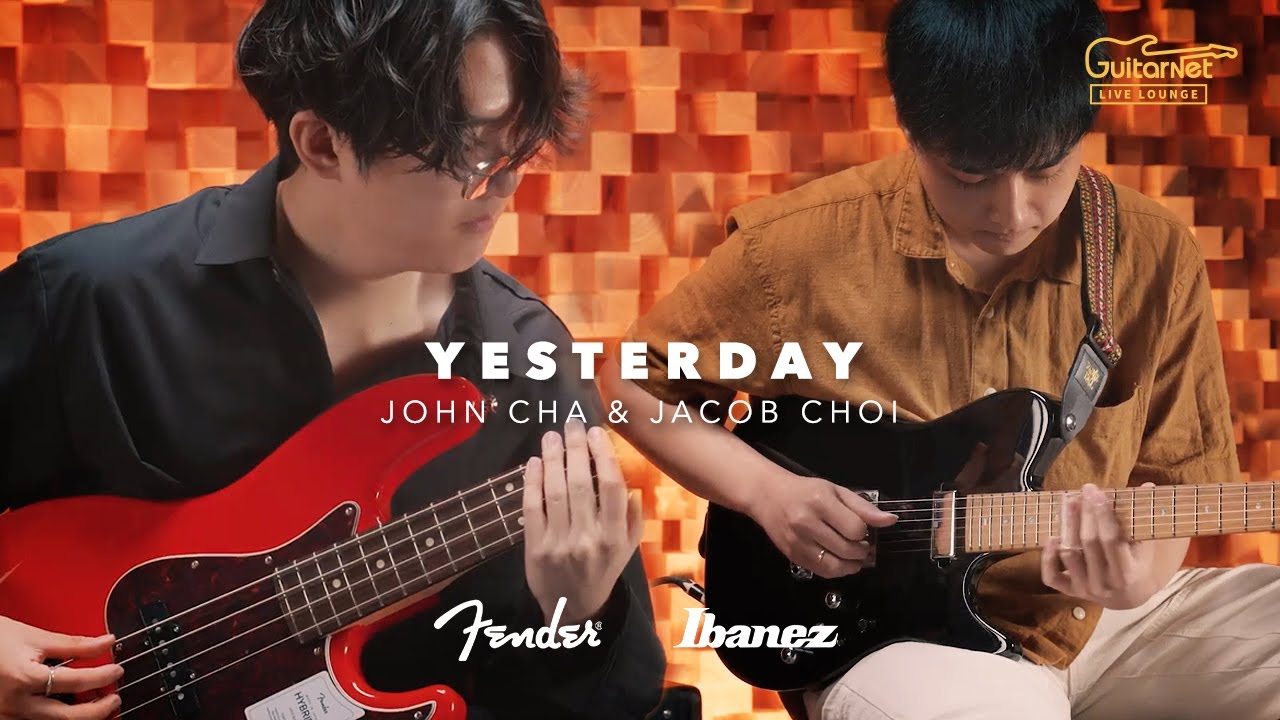 John Cha (차순종), Jacob Choi (최원석) | YESTERDAY | Fender Hybrid II Jazz Bass, Ibanez AZS2200 | 기타네트
