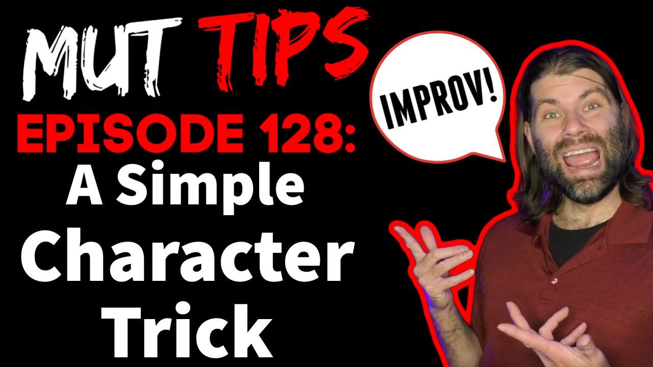 A Simple Character Trick - MUT Improv Tips #128