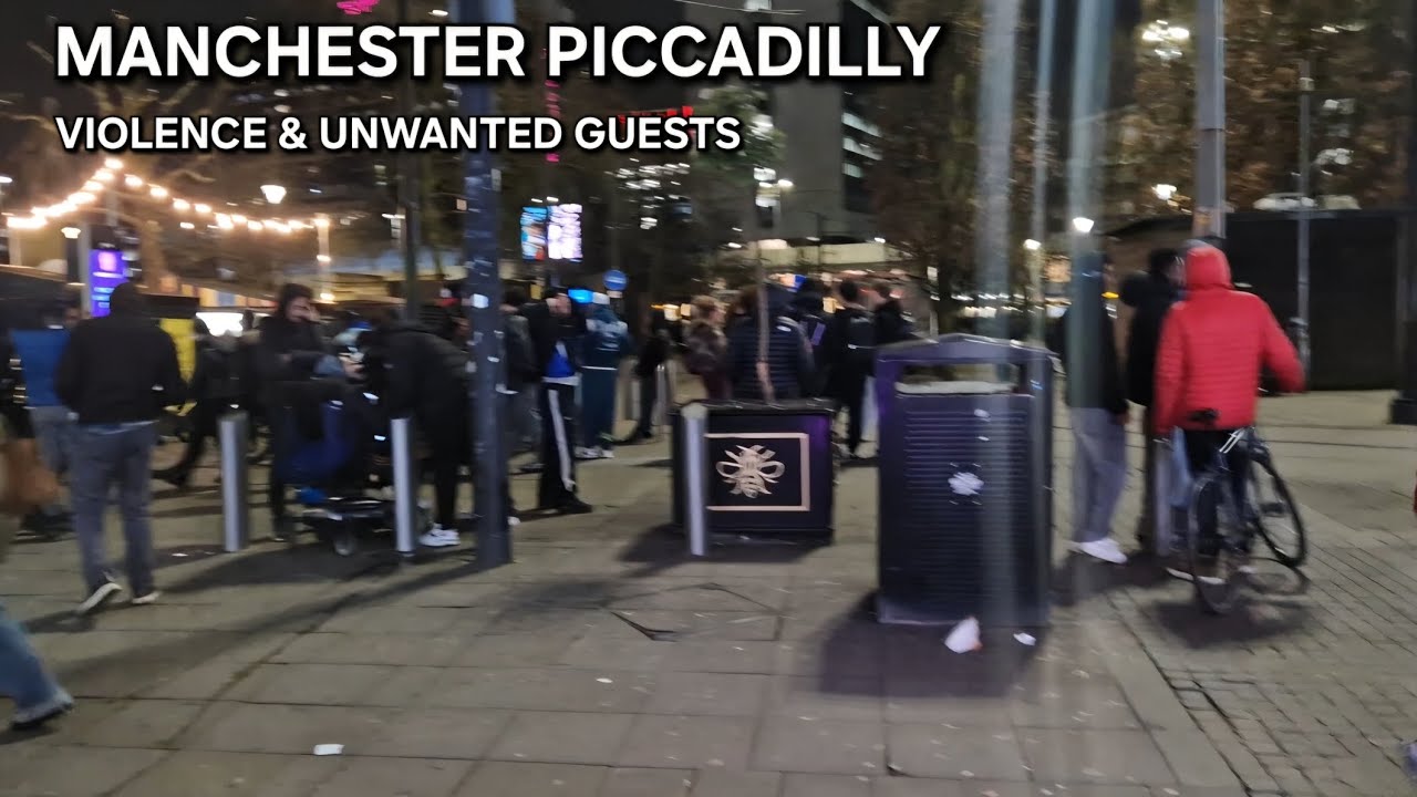 MANCHESTER PICCADILLY - BLATANT CRIME & UNWANTED GUESTS 