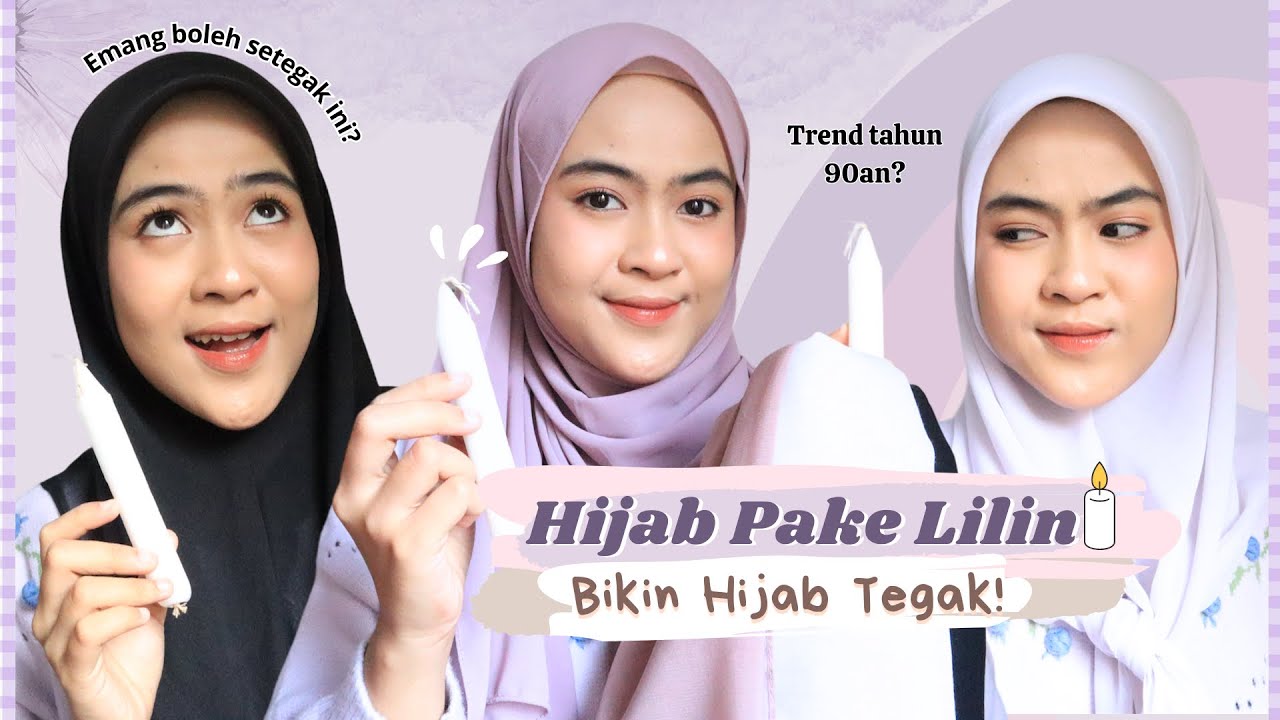 TREND HIJAB DIPAKEIN LILIN🕯️ AGAR TEGAK PARIPURNA | GINI CARA PAKENYA￼!!!