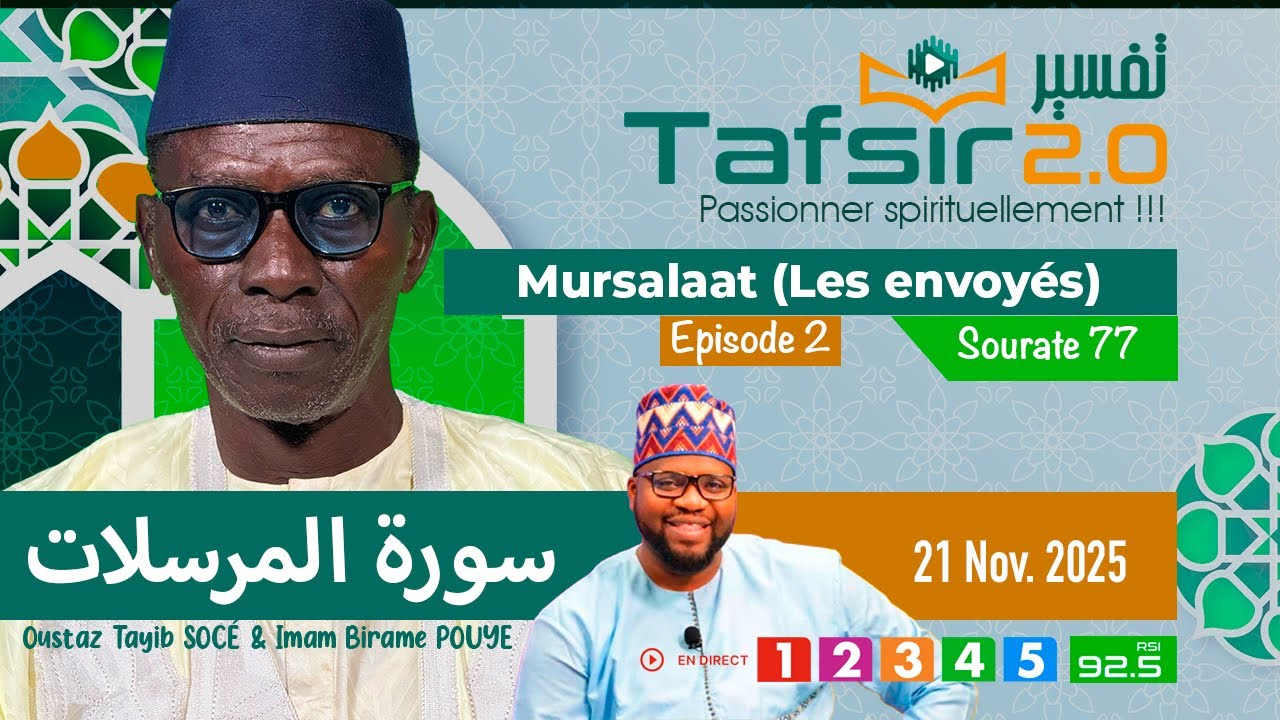TAFSIR 2.0 :  Du 21 Nov 2025 -  Mursalaat (Les envoyés) -  Chap. 77 -  Epi2   Avec Oustaz TAYIB SOCE