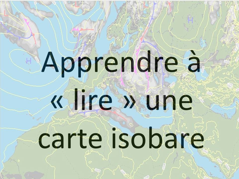 Apprendre &agrave; lire une carte isobare
