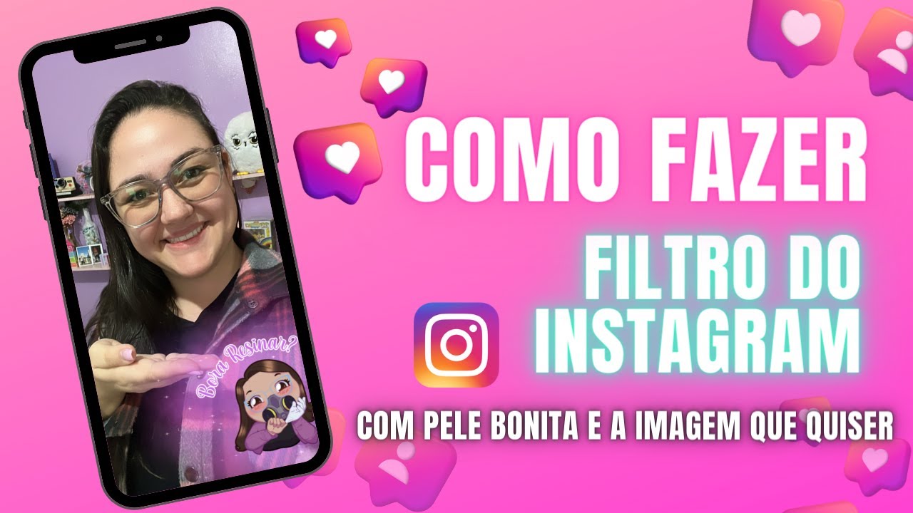 Como fazer FILTRO DO INSTAGRAM - FÁCIL - com pele bonita e imagem