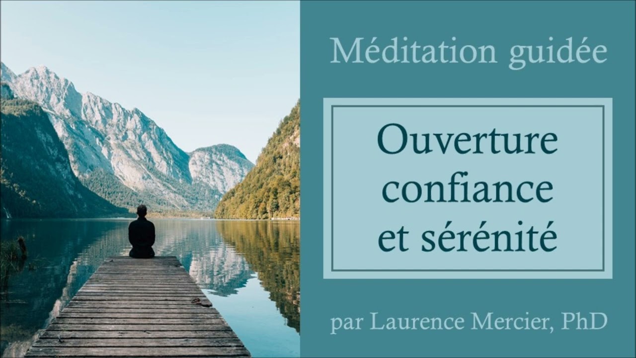 Méditation guidée: ouverture, confiance et sérénité