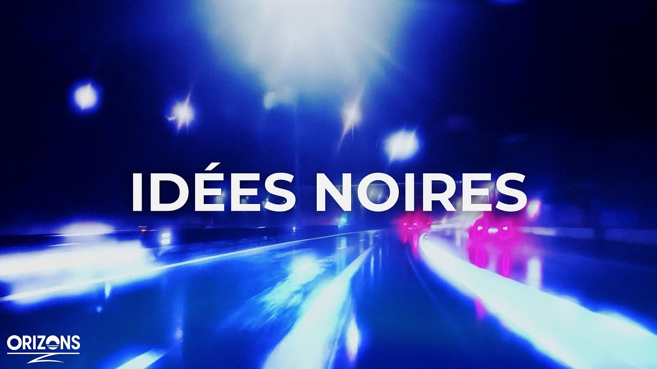 ORIZONS - Idées noires (Clip officiel)