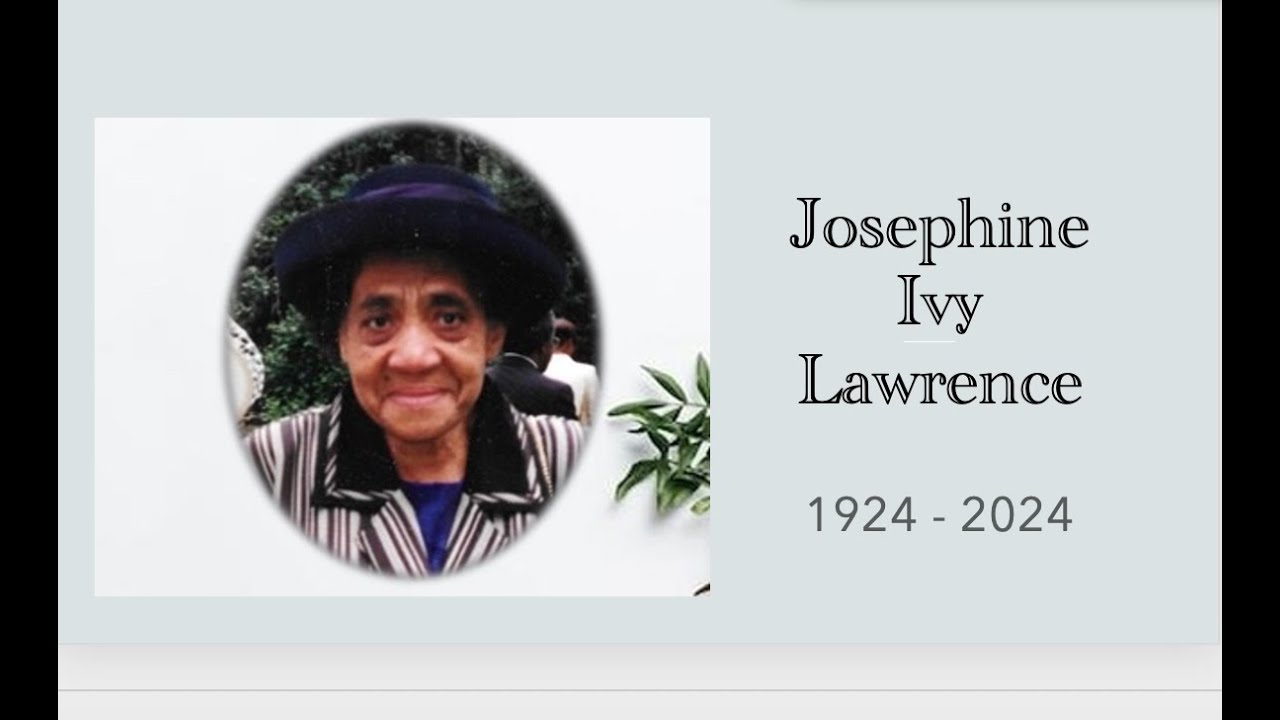 Celebration of the life of Josephine Ivy Lawrence