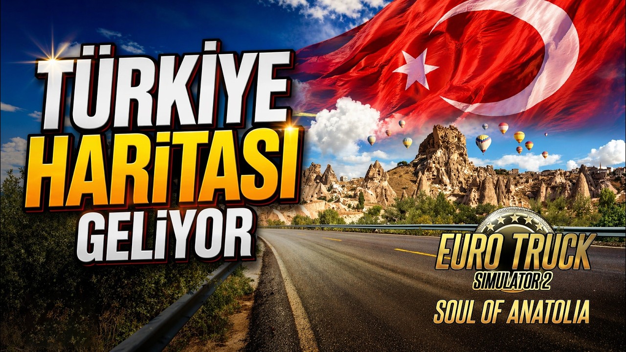 T&Uuml;RKİYE HARİTA DLC GELİYOR !! (Soul of Anatolia) | Euro Truck Simulator 2 !!