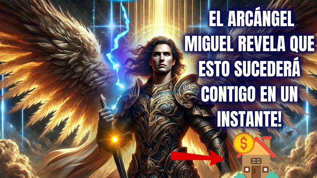 Hijo, el Arcángel Miguel revela que esto sucederá contigo en un instante!