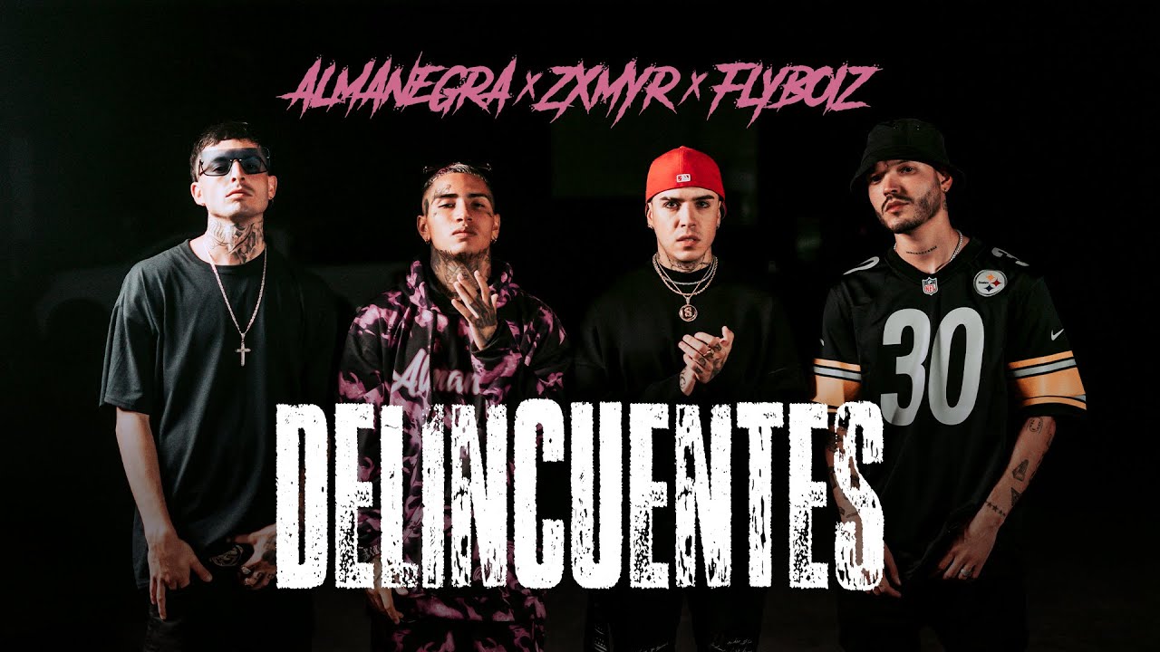 Almanegra x Zxmyr x Flyboiz - Delincuentes