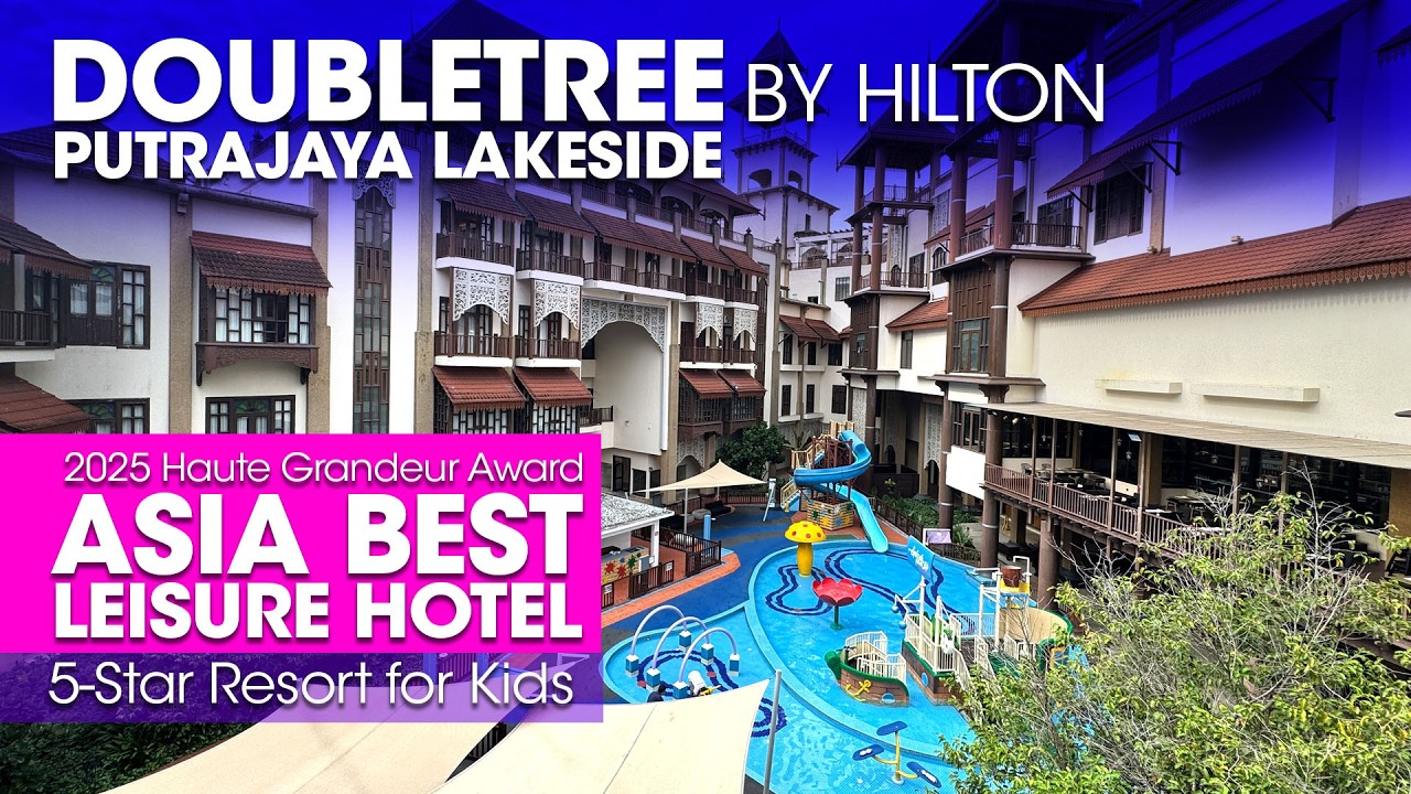 Doubletree by Hilton Putrajaya 🇲🇾 Asia Best Leisure 5-star Hotel