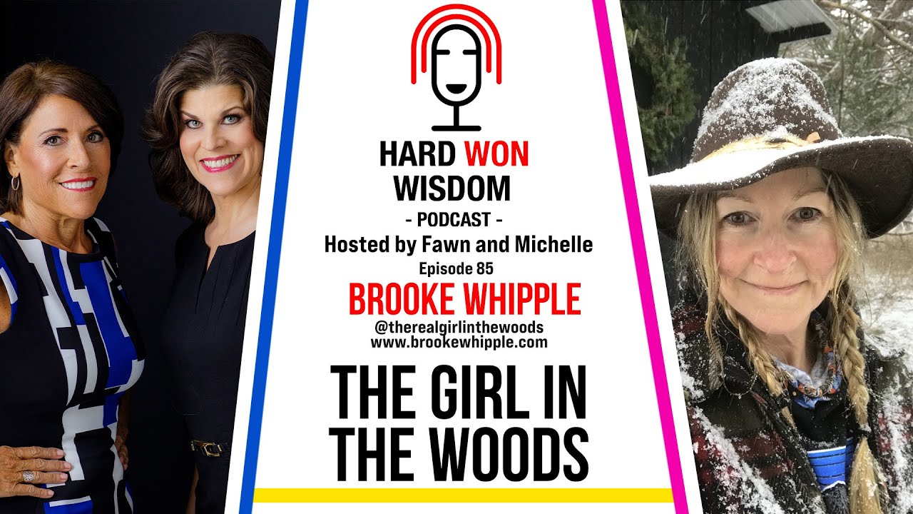 The Girl in the Woods: Brooke Whipple | Hard Won Wisdom Podcast