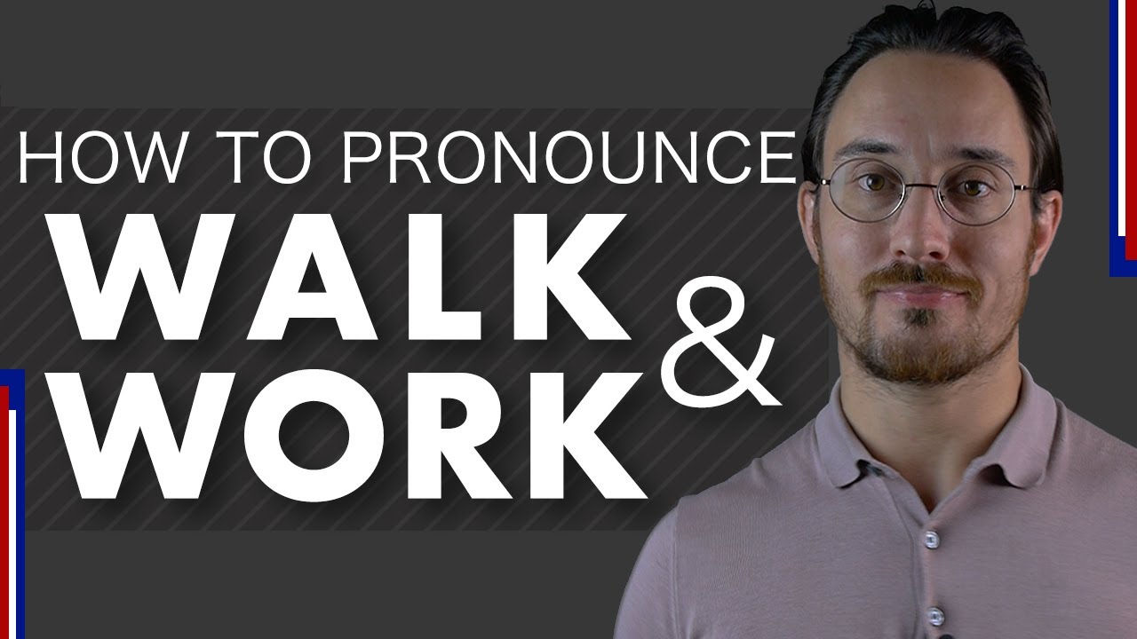 Walk/Work Pronunciation | How to Pronounce 'Work' and 'Walk' in a British Accent | Modern RP