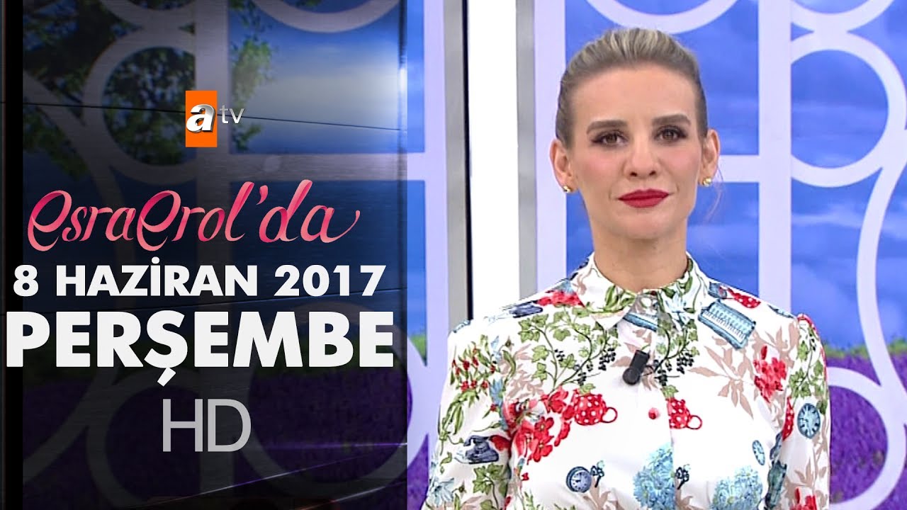 Esra Erol'da 8 Haziran 2017 Perşembe - 419. Bölüm - atv