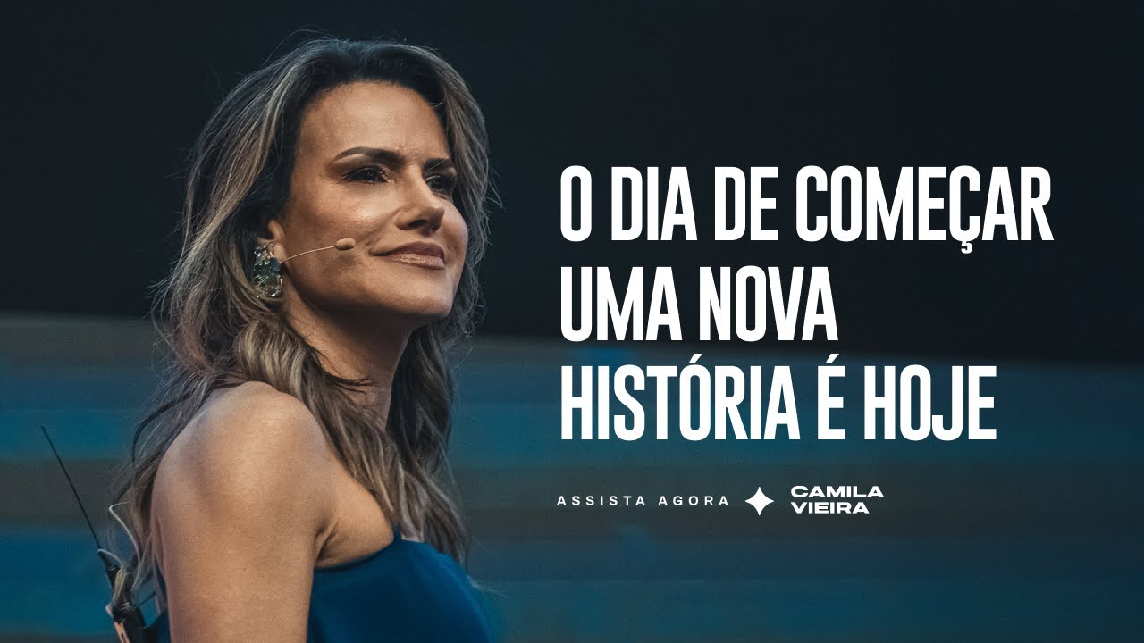 Como recome&ccedil;ar a sua vida e criar uma nova hist&oacute;ria | Camila Vieira