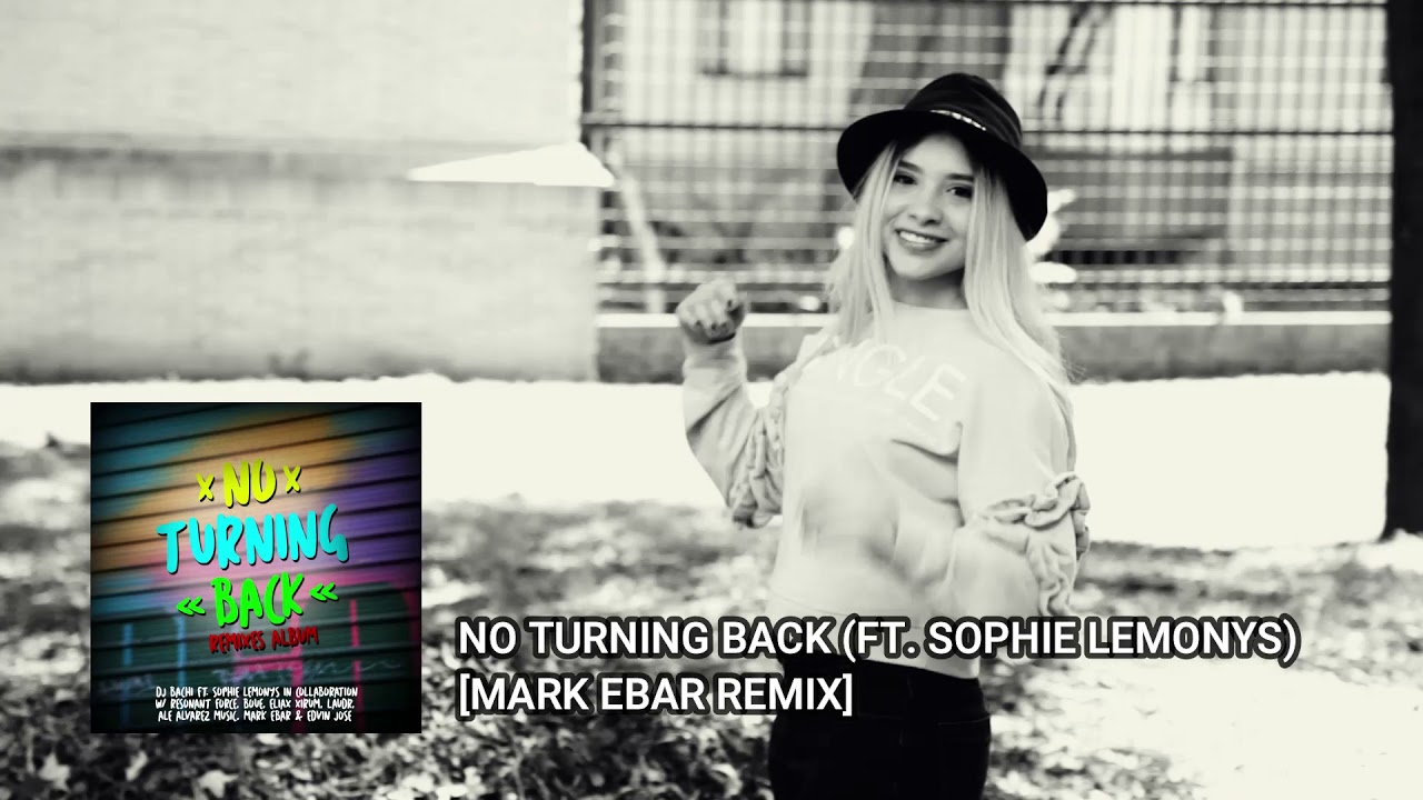 DJ Bachi - No Turning Back (Ft. Sophie Lemonys) [Mark Ebar Remix] M&uacute;sica Electr&oacute;nica Cristiana