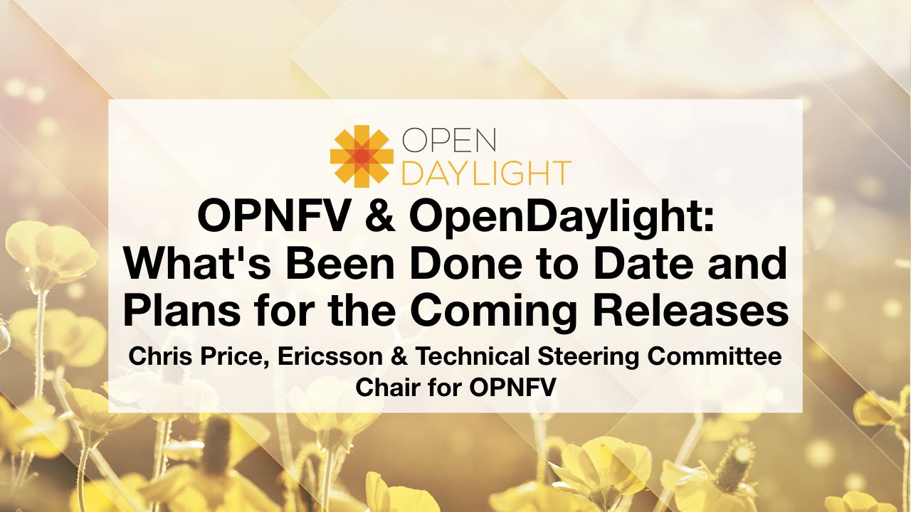 OpenDaylight Mini-Summit: OPNFV & OpenDaylight: What's Been Done to Date and Plans
