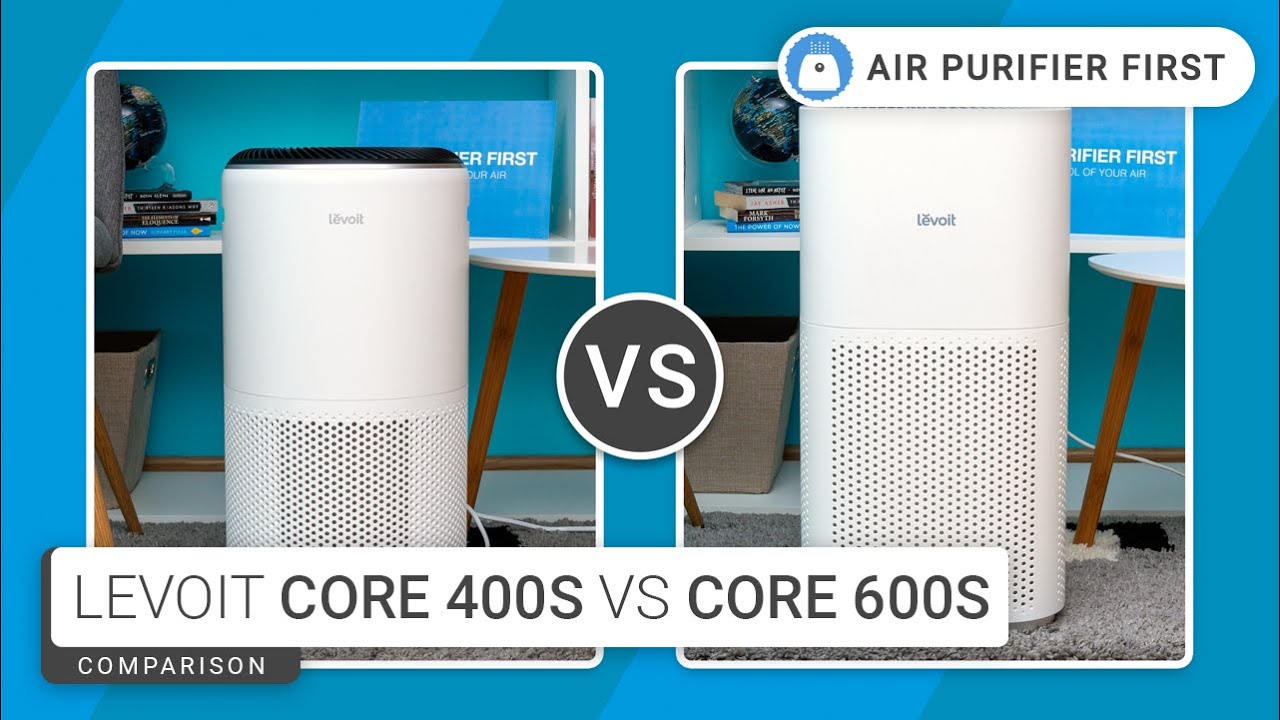 Levoit Core 400S Vs Levoit Core 600S &ndash; Not So Different?