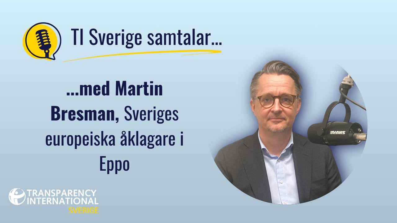 TI Sverige samtalar med Martin Bresman, Sveriges europeiska åklagare i Eppo