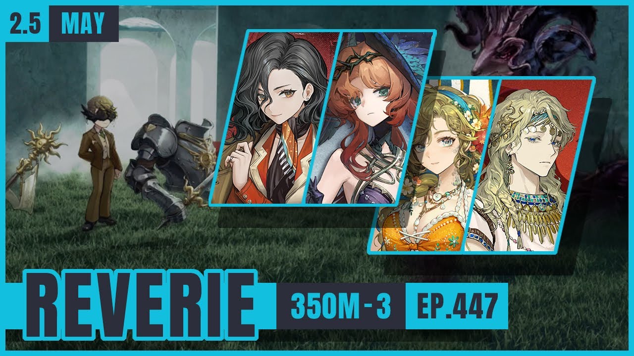 [2.5] Reverie 350M-3 with Noire, 6, Vila, Druvis | Showcase EP. 447 | Reverse 1999