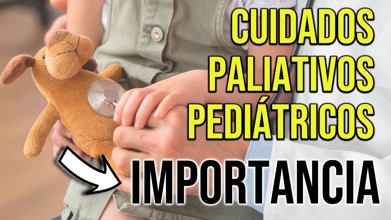 CUIDADOS PALIATIVOS PEDIÁTRICOS [Soporte emocional, físico y espiritual a los niños y sus familias]