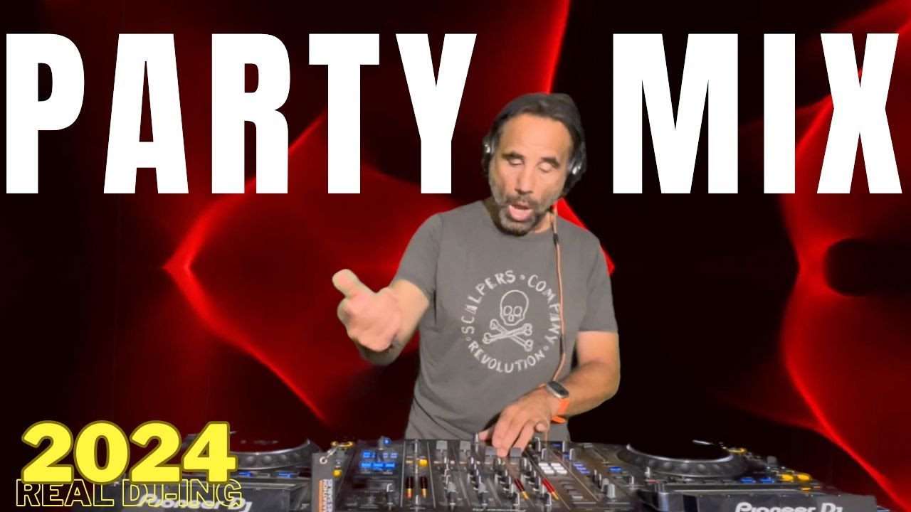 The Best Party Mix 2024 | Remixes & Mashups Of Popular Songs Live DJ Mix Real DJ-ing