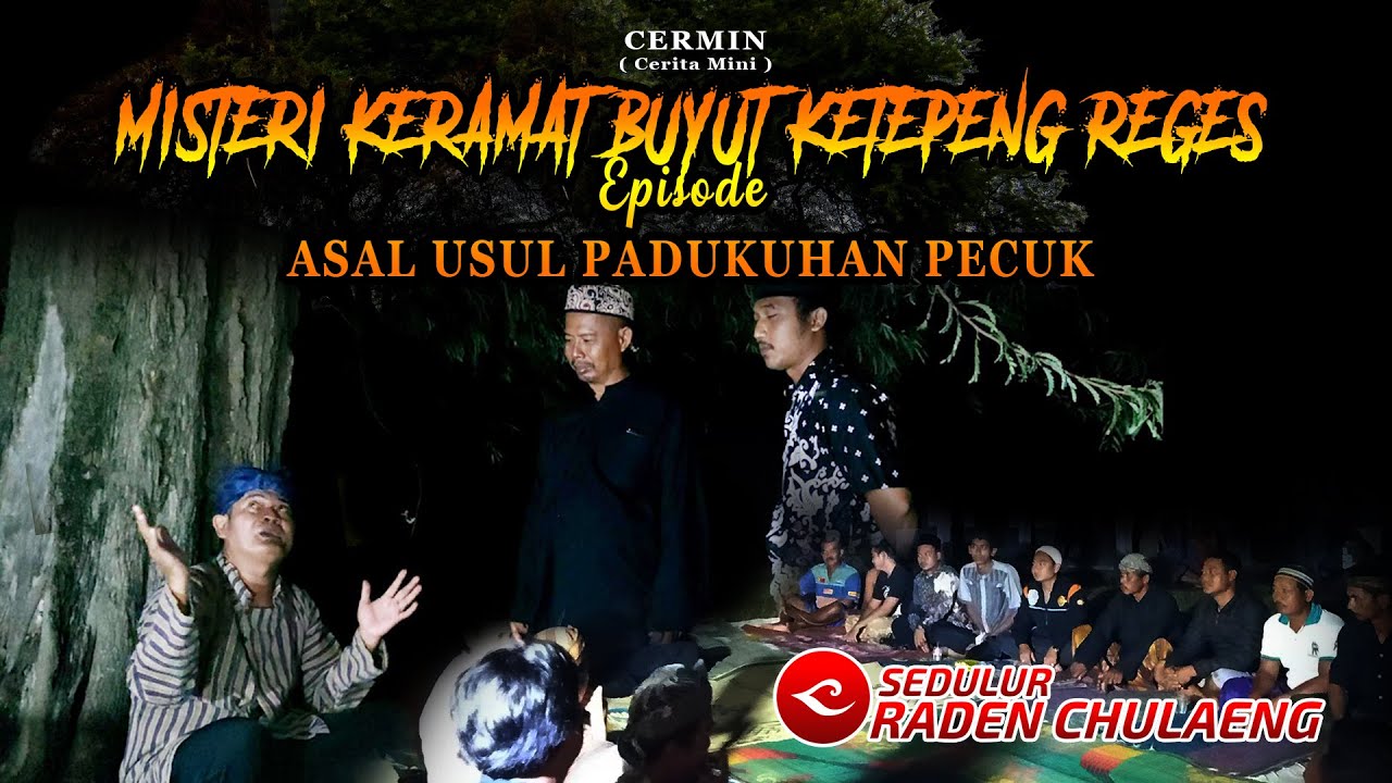 MISTERI KERAMAT KETEPENG REGES Episode Terjadinya Padukuhan Pecuk  Indramayu