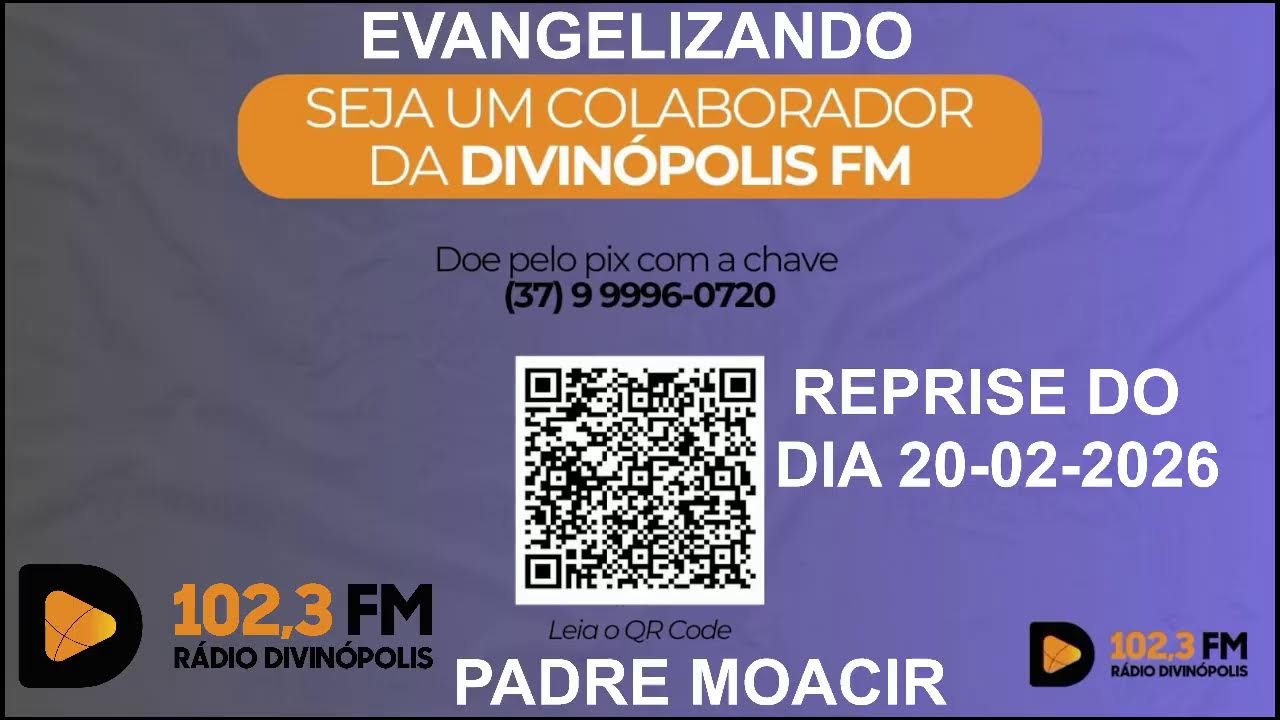 21-02-2026 - EVANGELIZANDO COM PADRE MOACIR CHAGAS TAVARES - REPRISE DO DIA 20