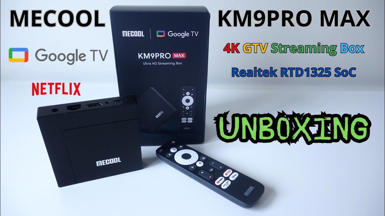 🔥MECOOL KM9PRO MAX 4K Certified GTV Streamer with Netflix and RTD1325 SoC Unboxing