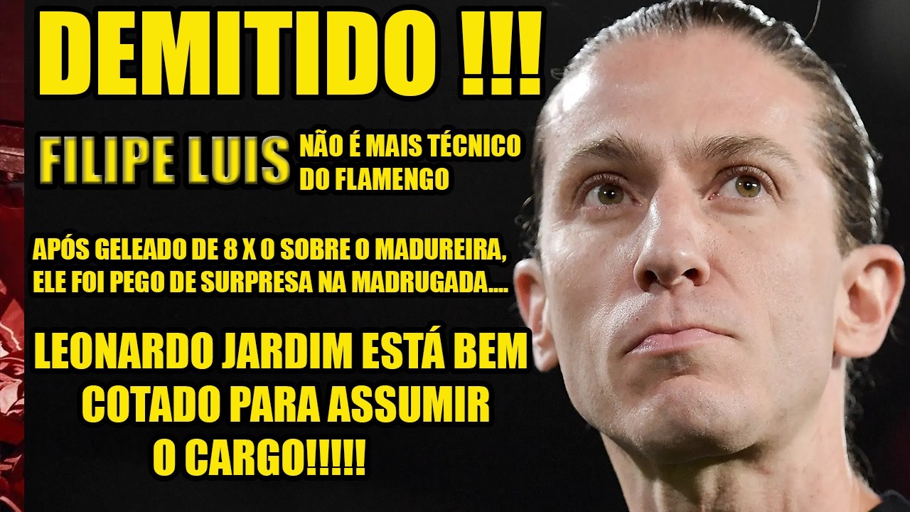 DEMISSÃO DE FILIPE LUIS PEGA TODOS DE SURPRESA....