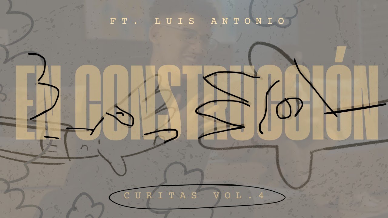 6 - En construcci&oacute;n  Ft Luis Antonio .W🚧 🏗️(sesi&oacute;n casi perfecta)#curitas vol.4