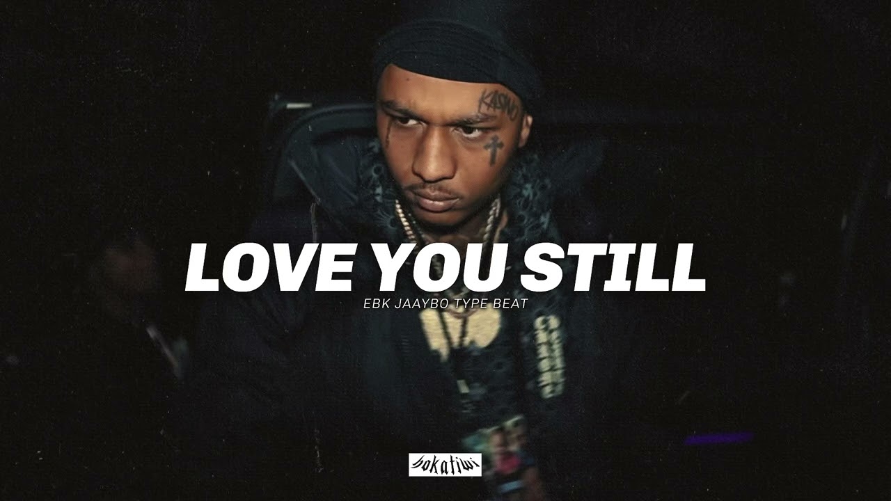 [FREE] EBK Jaaybo Type Beat – LOVE YOU STILL
