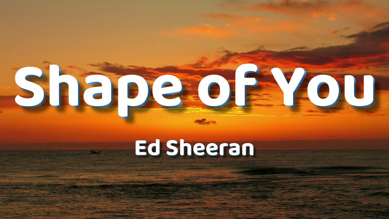 Ed Sheeran - Shape of You (Lyrics)