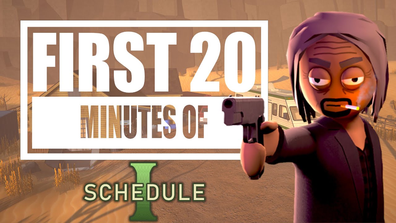 First 20 Minutes of Schedule I (Early Access)