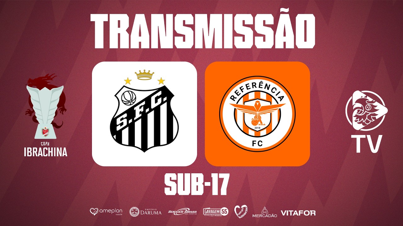 SANTOS X REFERÊNCIA - COPA IBRACHINA 2026 SUB 17