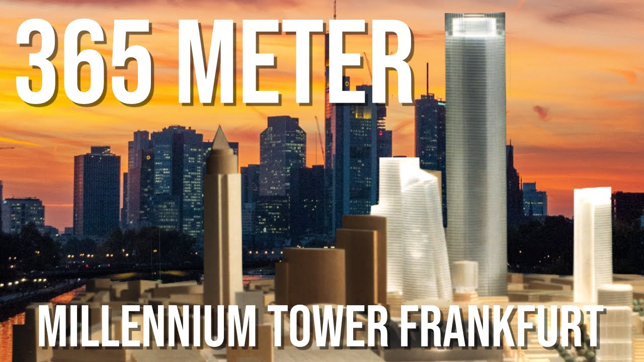 Ein 365m Wolkenkratzer für Frankfurt - Millennium Tower