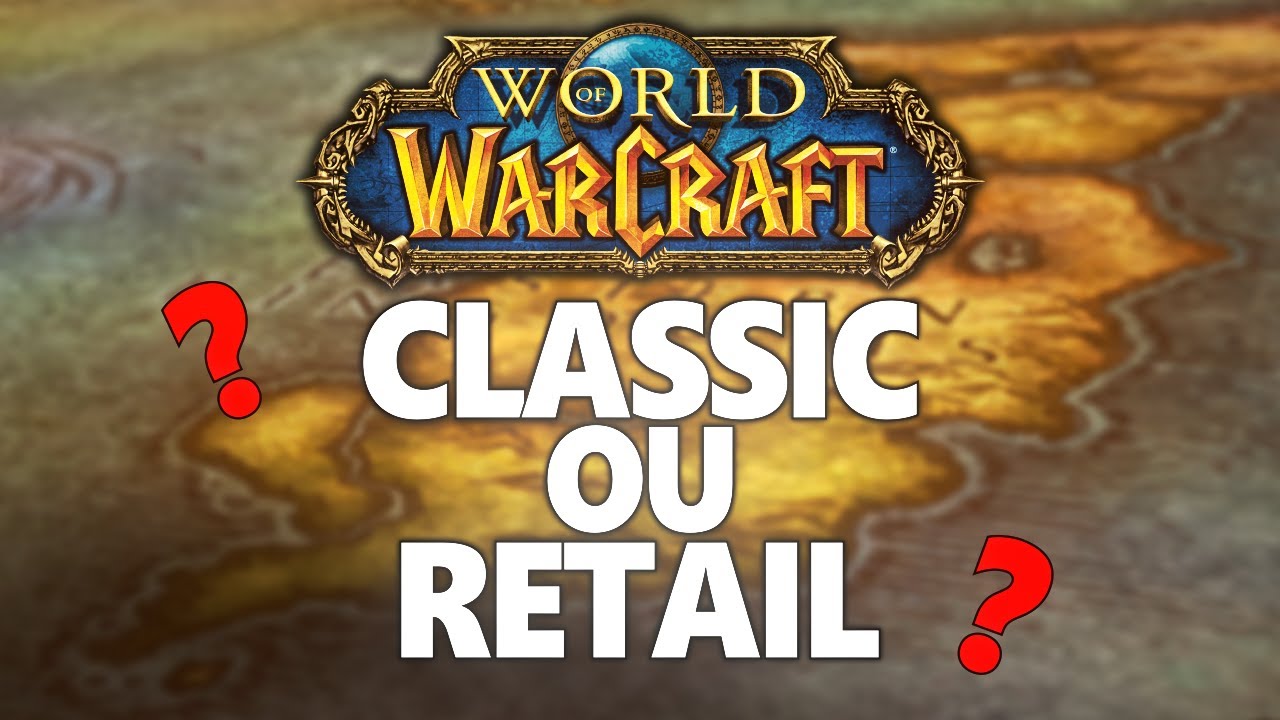 QUAL WORLD OF WARCRAFT VOC&Ecirc; DEVE JOGAR? CLASSIC OU RETAIL? QUAL &Eacute; O MELHOR PARA NOVATOS??