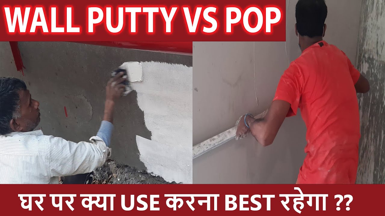 Wall Putty vs Pop - Which Is Better Wall Putty Or Pop - Pop - Wall Putty