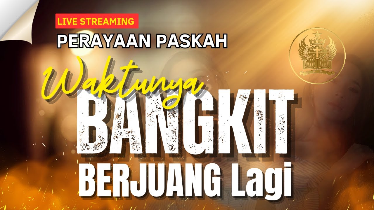 Waktunya BANGKIT BERJUANG Lagi | PERAYAAN PASKAH | Memperingati Hari Tri Suci 2025