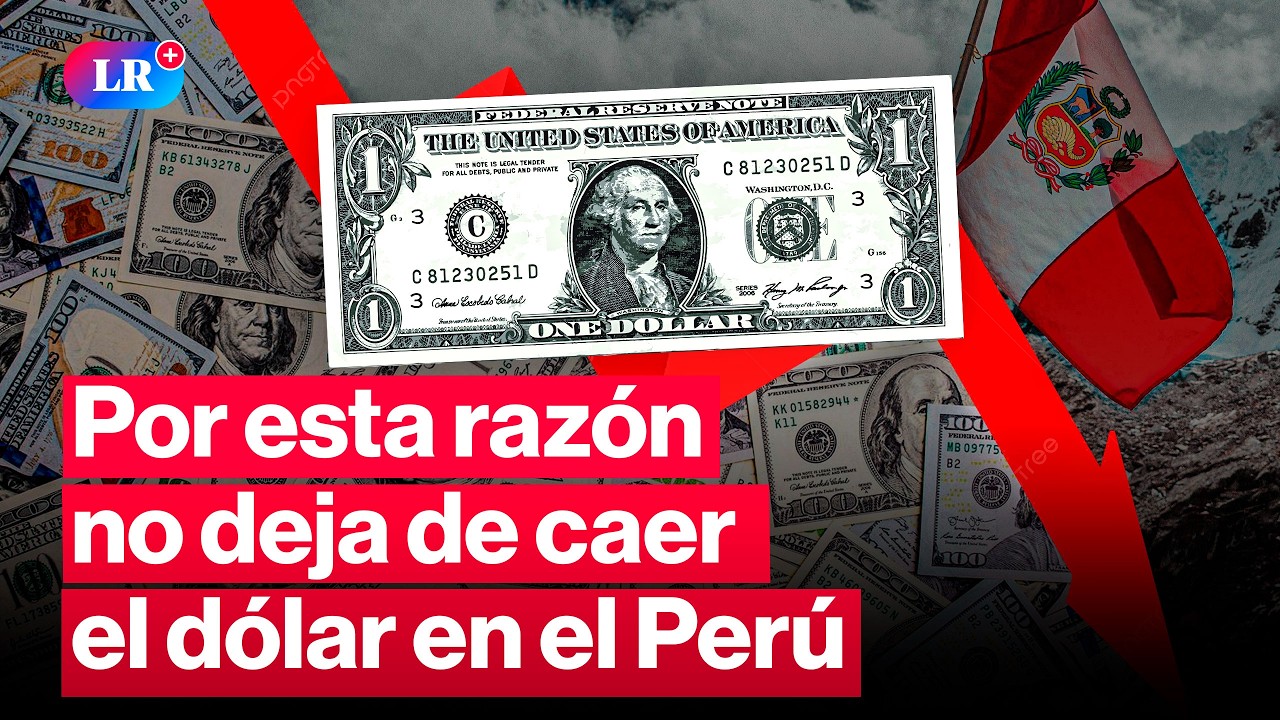 🚨¿Por qué el dólar no deja de caer en Perú?: Esto dice experto | #LR