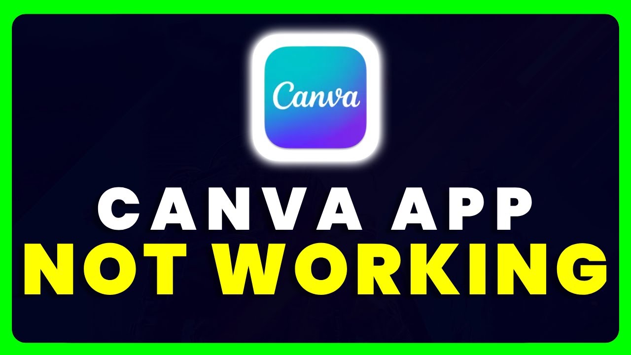 Canva App Not Working: How to Fix Canva App Not Working