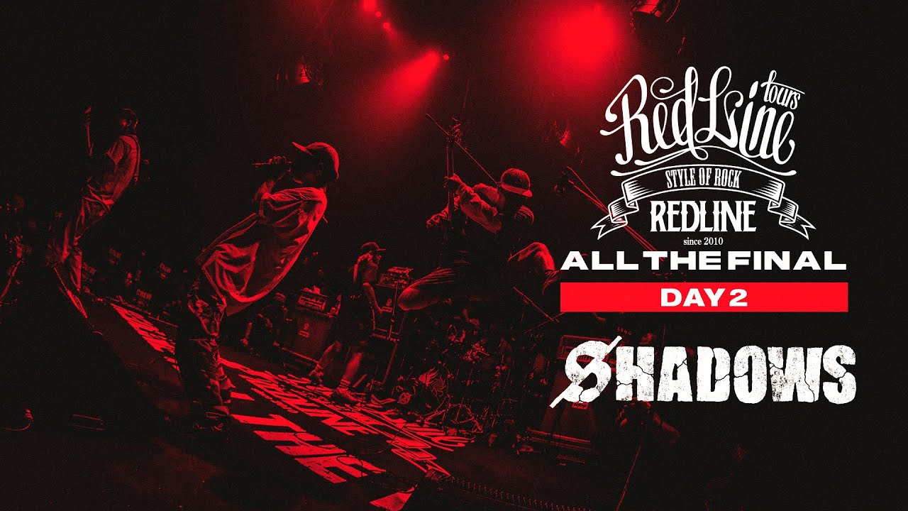 【REDLINE ALL THE FINAL】DAY2  SHADOWS   - WALK AWAY / Chain Reaction -