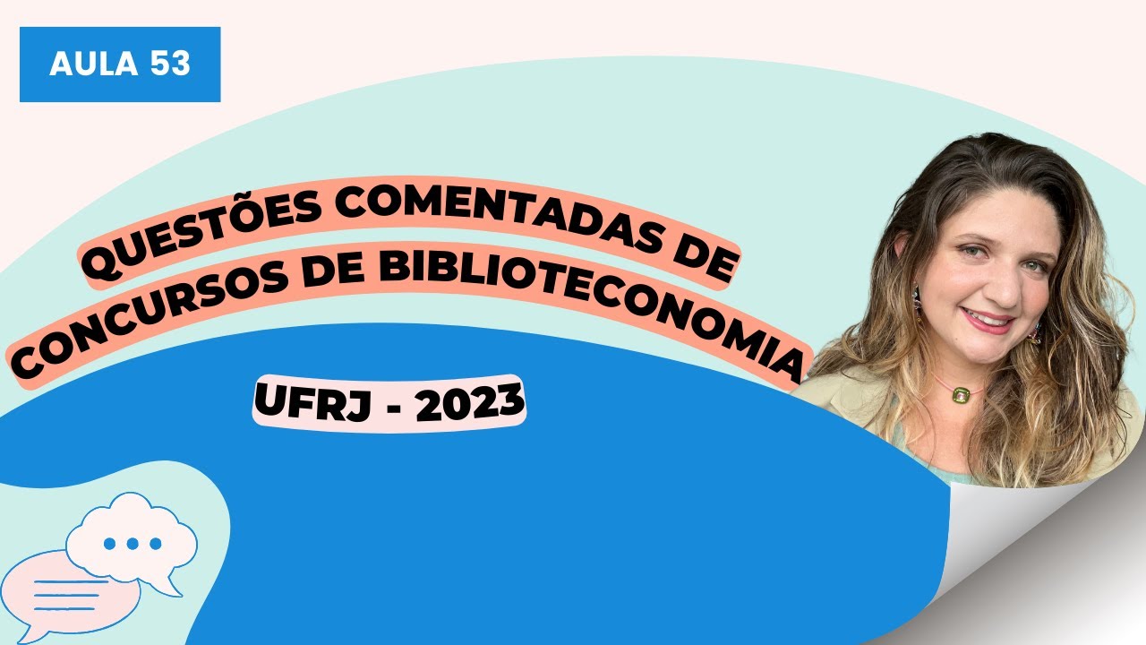 Questões de concursos de Biblioteconomia comentadas: UFRJ 2023