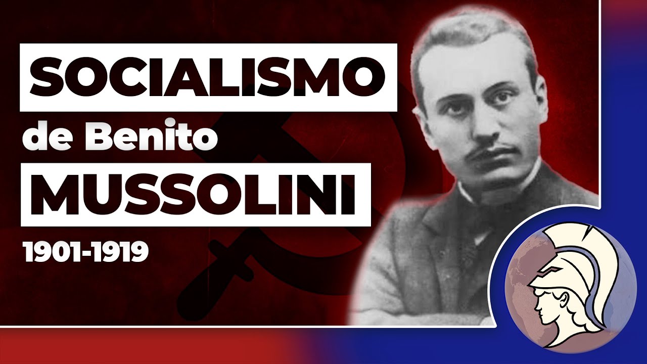 O SOCIALISMO DE BENITO MUSSOLINI (1901-1919)