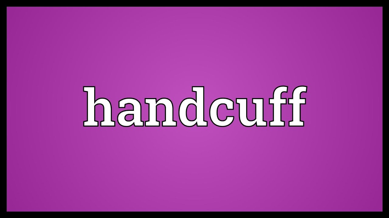 Handcuff Meaning