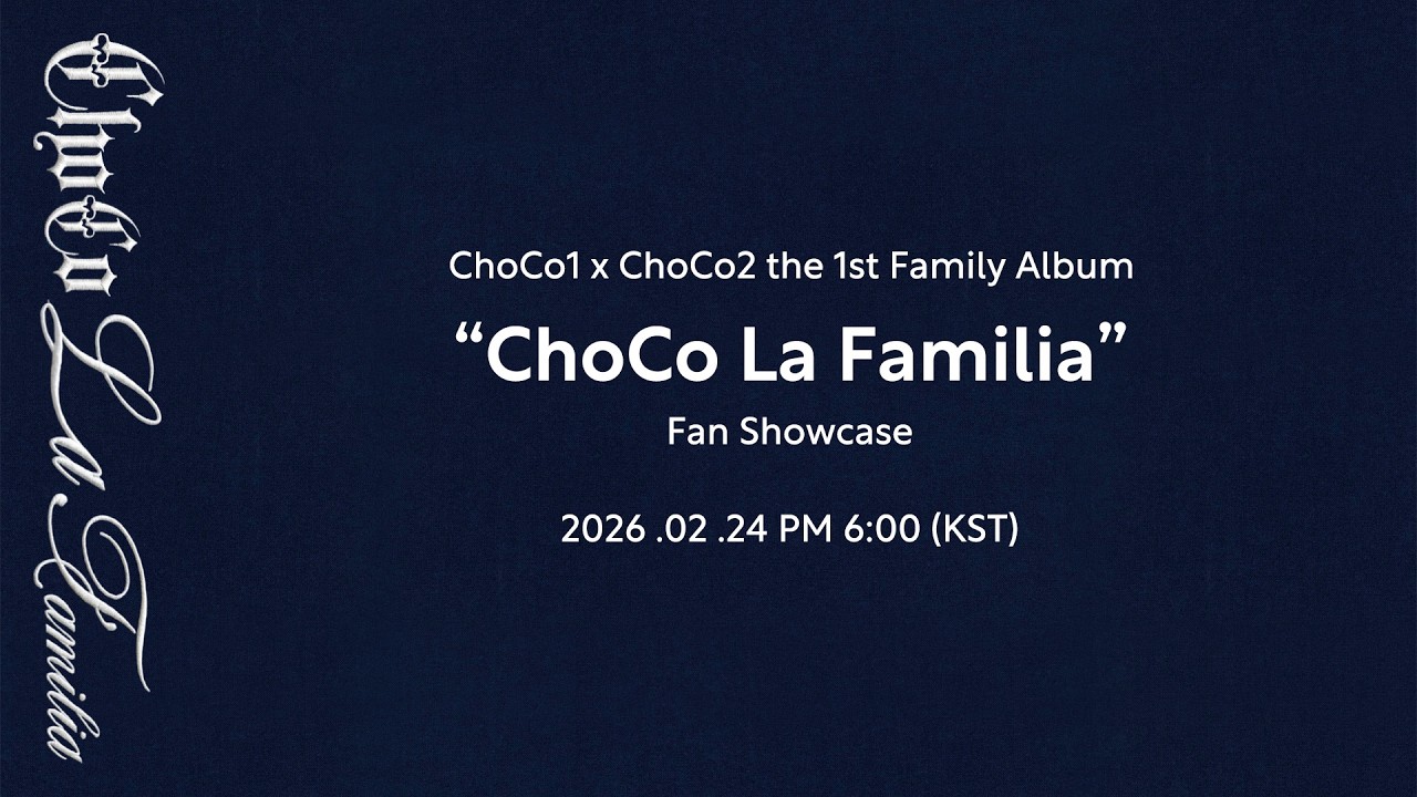 ChoCo1 X ChoCo2 the 1st Family Album 'ChoCo La Familia' Fan Showcase🍫