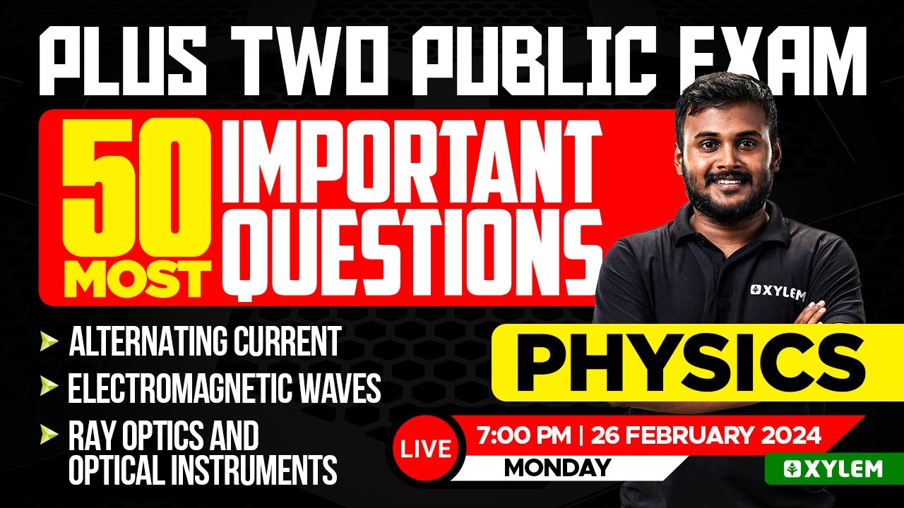 Plus Two Public Exam - Physics - 50 Most Important Questions | Xylem Plus Two